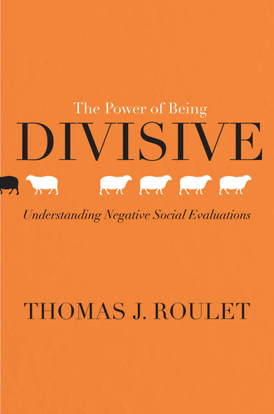 Cover of The Power of Being Divisive by Thomas J. Roulet