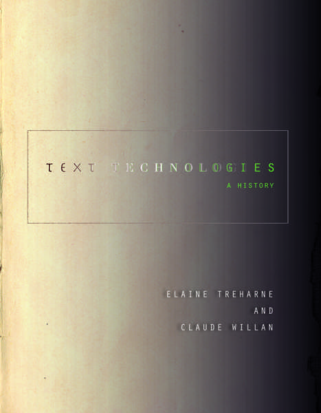 Cover of Text Technologies by Elaine Treharne and Claude Willan