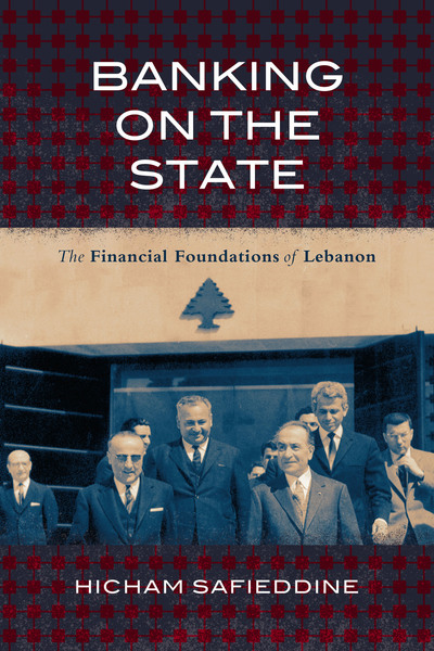 Cover of Banking on the State by Hicham Safieddine