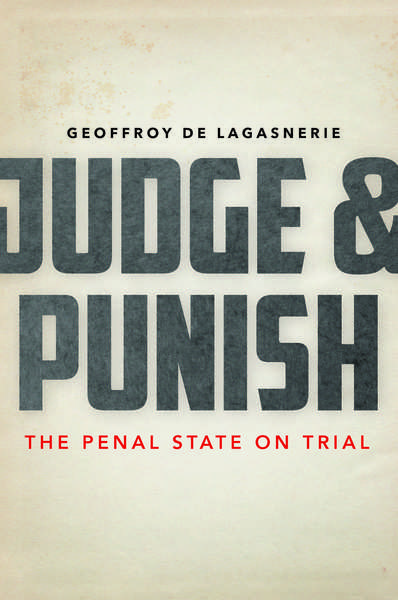 Cover of Judge and Punish by Geoffroy de Lagasnerie