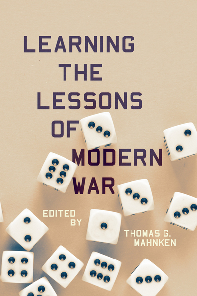Cover of Learning the Lessons of Modern War by Edited by Thomas G. Mahnken