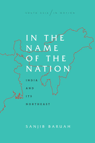 Cover of In the Name of the Nation by Sanjib Baruah