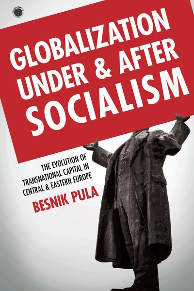 Cover of Globalization Under and After Socialism by Besnik Pula