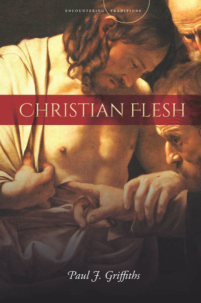 Cover of Christian Flesh by Paul J. Griffiths