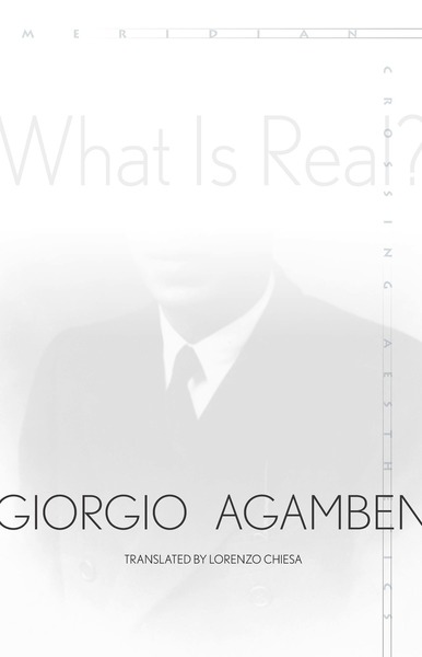 Cover of What Is Real? by Giorgio Agamben