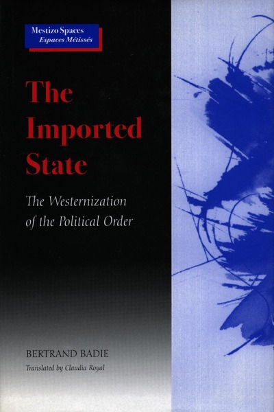 Cover of The Imported State by Bertrand Badie Translated by Claudia Royal