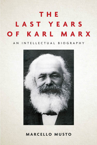 Cover of The Last Years of Karl Marx by  Marcello Musto