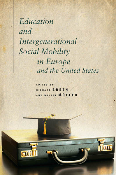 Cover of Education and Intergenerational Social Mobility in Europe and the United States by Edited by Richard Breen and Walter Müller