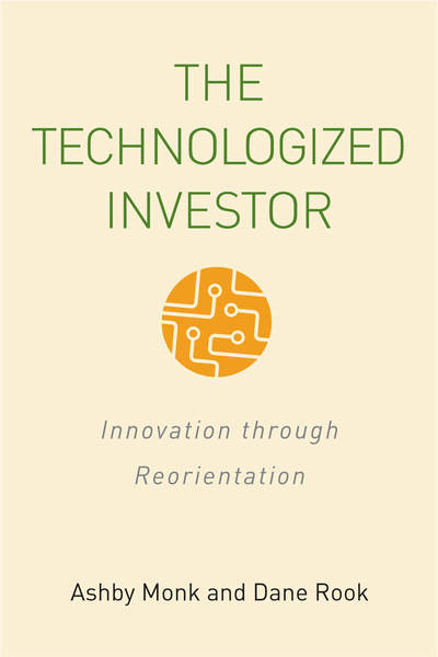 Cover of The Technologized Investor by Ashby H.B. Monk and Dane Rook