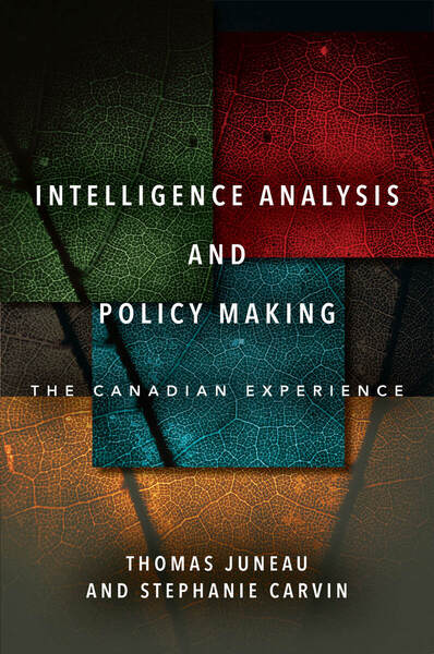 Cover of Intelligence Analysis and Policy Making by Thomas Juneau and Stephanie Carvin