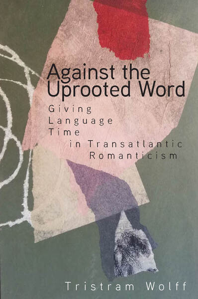 Cover of Against the Uprooted Word by Tristram Wolff
