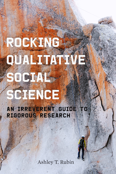 Cover of Rocking Qualitative Social Science by Ashley T. Rubin