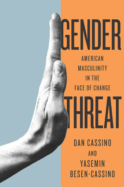 Cover of Gender Threat by Dan Cassino and Yasemin Besen-Cassino 