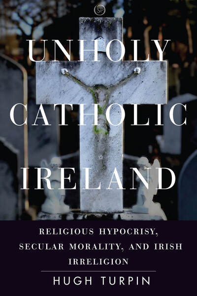 Cover of Unholy Catholic Ireland by Hugh Turpin