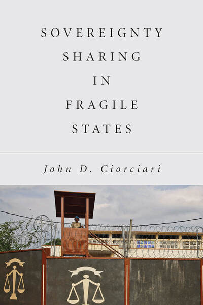 Cover of Sovereignty Sharing in Fragile States by John D. Ciorciari