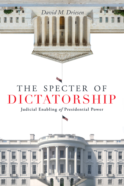 Cover of The Specter of Dictatorship by David M. Driesen
