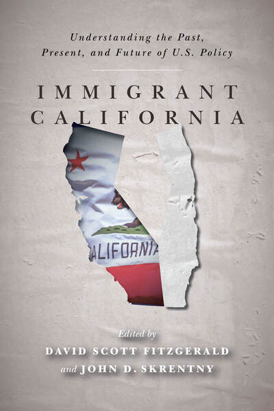 Cover of Immigrant California by Edited by David Scott FitzGerald and John D. Skrentny