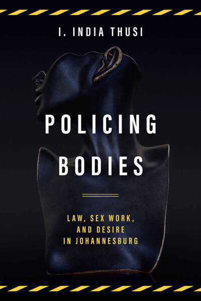 Cover of Policing Bodies by I. India Thusi