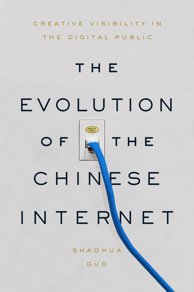 Cover of The Evolution of the Chinese Internet by Shaohua Guo
