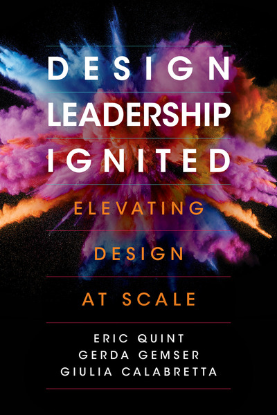 Cover of Design Leadership Ignited by Eric Quint, Gerda Gemser and Giulia Calabretta
