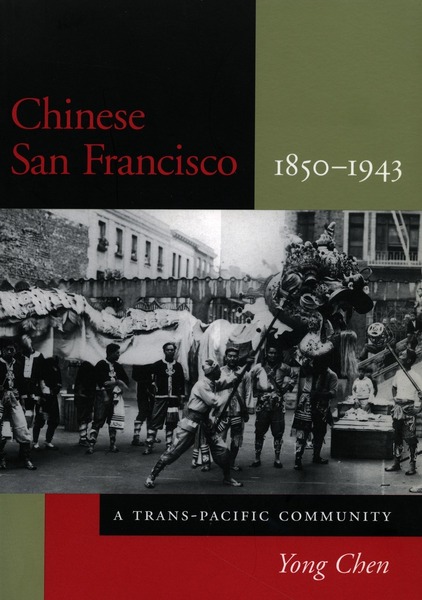 Cover of Chinese San Francisco, 1850-1943 by Yong Chen