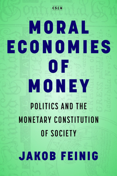 Cover of Moral Economies of Money by Jakob Feinig