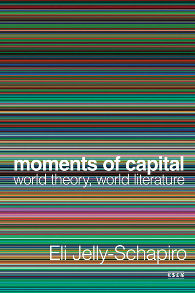 Cover of Moments of Capital by Eli Jelly-Schapiro