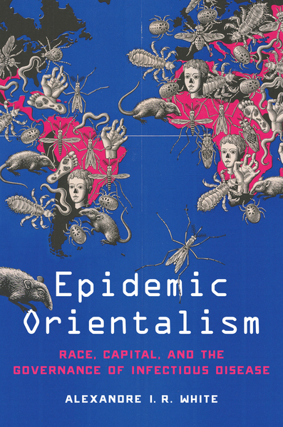 Cover of Epidemic Orientalism by Alexandre I. R. White