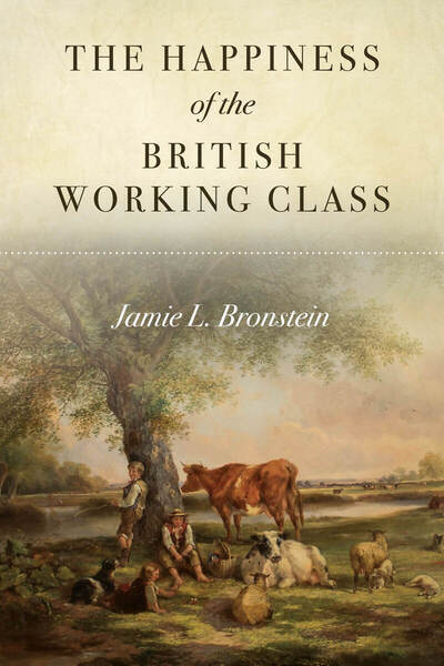 Cover of The Happiness of the British Working Class by Jamie L. Bronstein