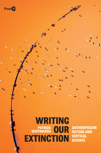 Cover of Writing Our Extinction by Patrick Whitmarsh