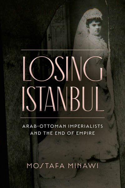 Cover of Losing Istanbul by Mostafa Minawi