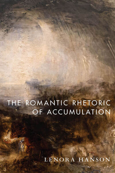 Cover of The Romantic Rhetoric of Accumulation by Lenora Hanson