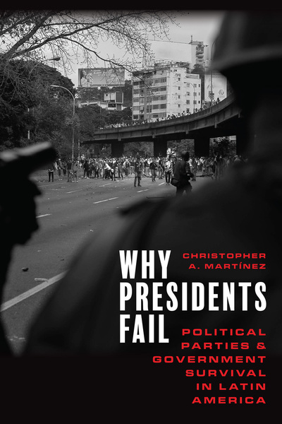 Cover of Why Presidents Fail by Christopher A. Martínez