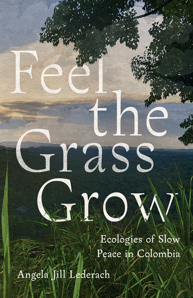 Cover of Feel the Grass Grow by Angela Jill Lederach