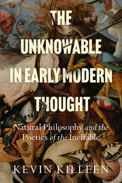 Cover of The Unknowable in Early Modern Thought by Kevin Killeen