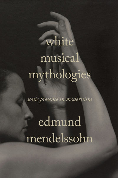Cover of White Musical Mythologies by Edmund Mendelssohn