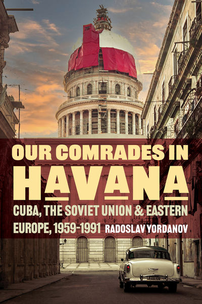 Cover of Our Comrades in Havana by Radoslav Yordanov