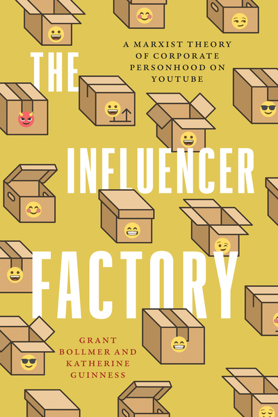 Cover of The Influencer Factory by Grant Bollmer and Katherine Guinness