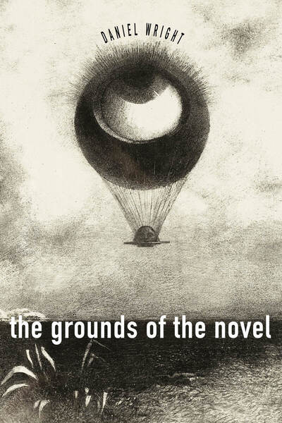 Cover of The Grounds of the Novel by Daniel Wright
