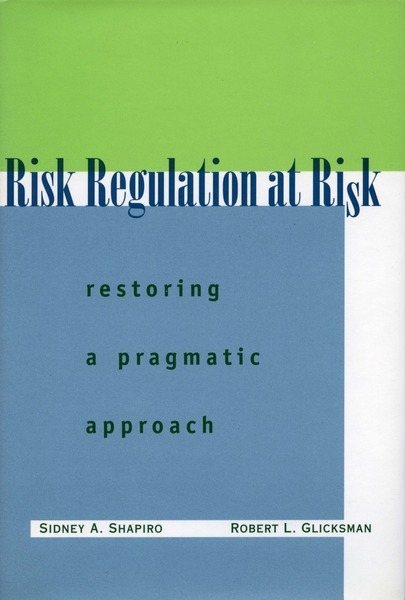 Cover of Risk Regulation at Risk by Sidney A. Shapiro

and Robert L. Glicksman