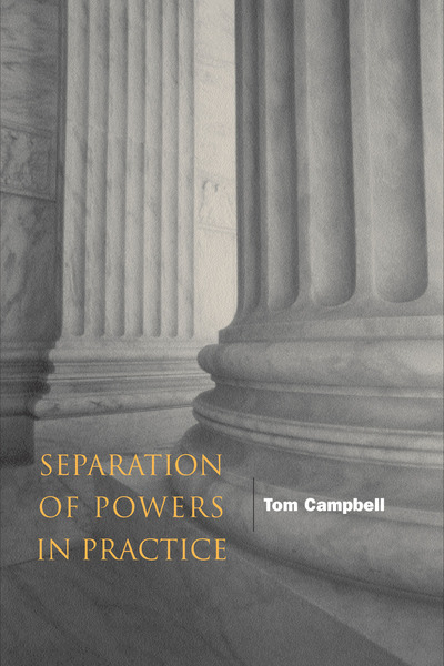 Cover of Separation of Powers in Practice by Tom Campbell