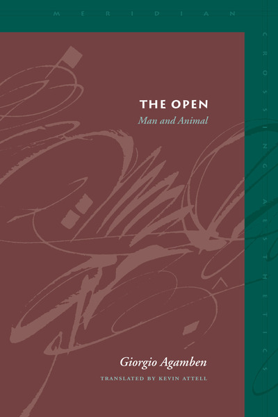 Cover of The Open by Giorgio Agamben, Translated by Kevin Attell