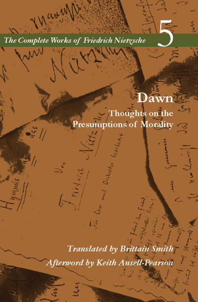 Cover of Dawn by Friedrich Nietzsche Translated by Brittain Smith, Afterword by Keith Ansell-Pearson
