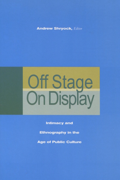 Cover of Off Stage/On Display by Edited by Andrew Shryock