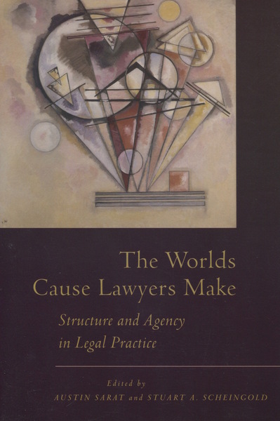 Cover of The Worlds Cause Lawyers Make by Edited by Austin Sarat and Stuart Scheingold