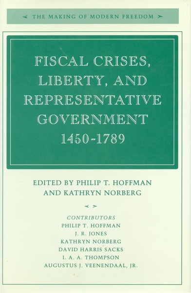 Cover of Fiscal Crises, Liberty, and Representative Government 1450-1789 by Edited by Philip T. Hoffman and Kathryn Norberg