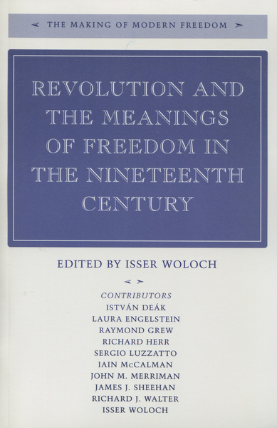 Cover of Revolution and the Meanings of Freedom in the Nineteenth Century by Edited by Isser Woloch