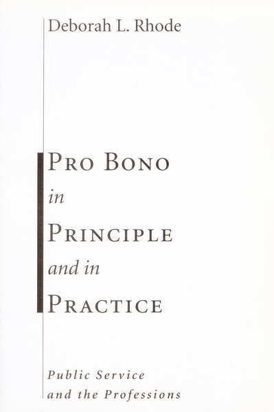 Cover of Pro Bono in Principle and in Practice by Deborah L. Rhode