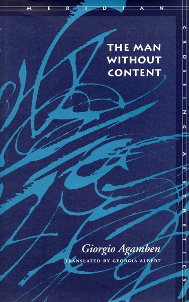 Cover of The Man Without Content by Giorgio Agamben Translated by Georgia Albert