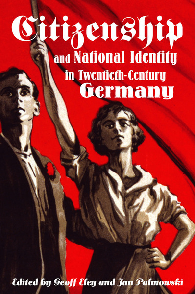 Cover of Citizenship and National Identity in Twentieth-Century Germany by Edited by Geoff Eley and Jan Palmowski